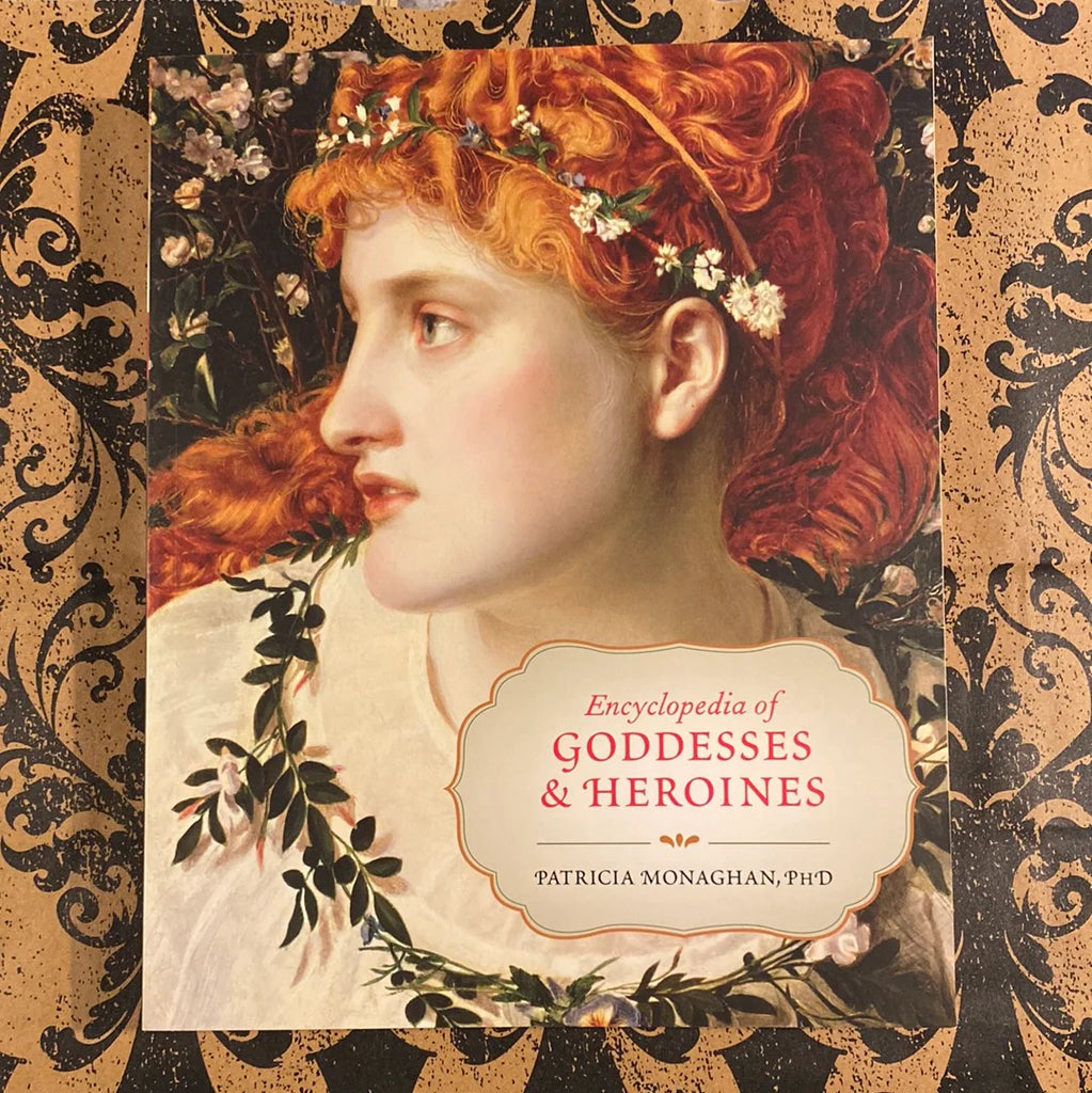 Encyclopedia Of Goddesses and Heroines