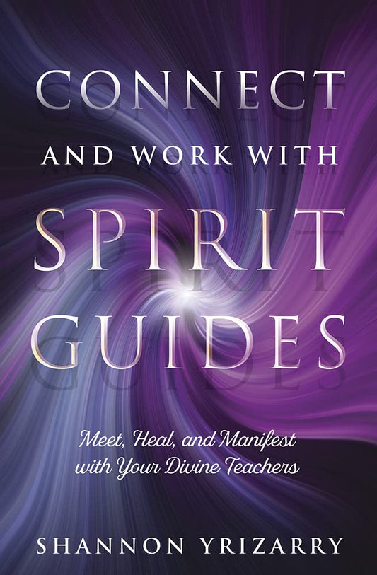 Connect and Work With Spirit Guides