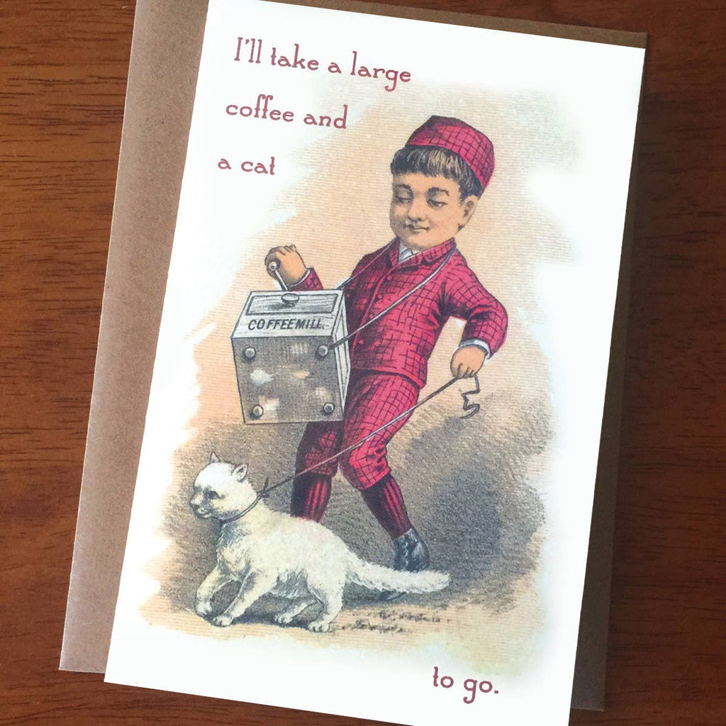 I'll Take A Large Coffee and a Cat To Go - Funny Card