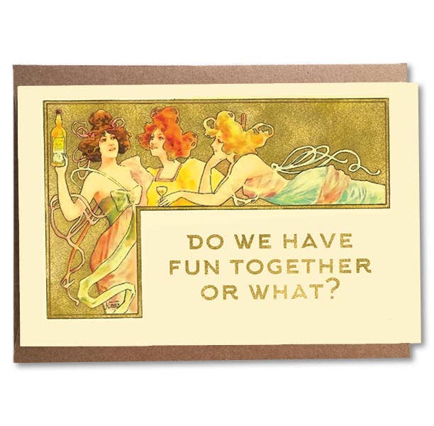 Do We Have Fun Together Or What? - Funny Card