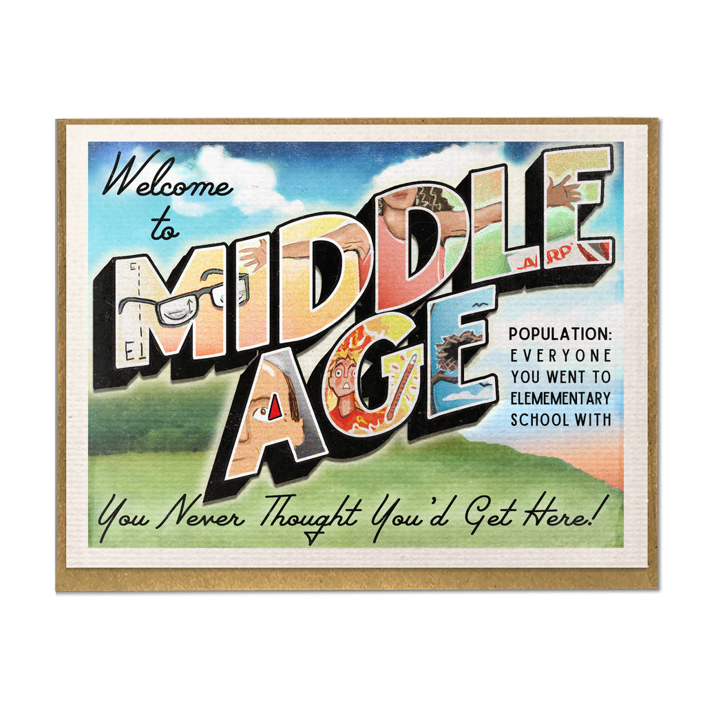 Welcome to Middle Age -  Birthday Card