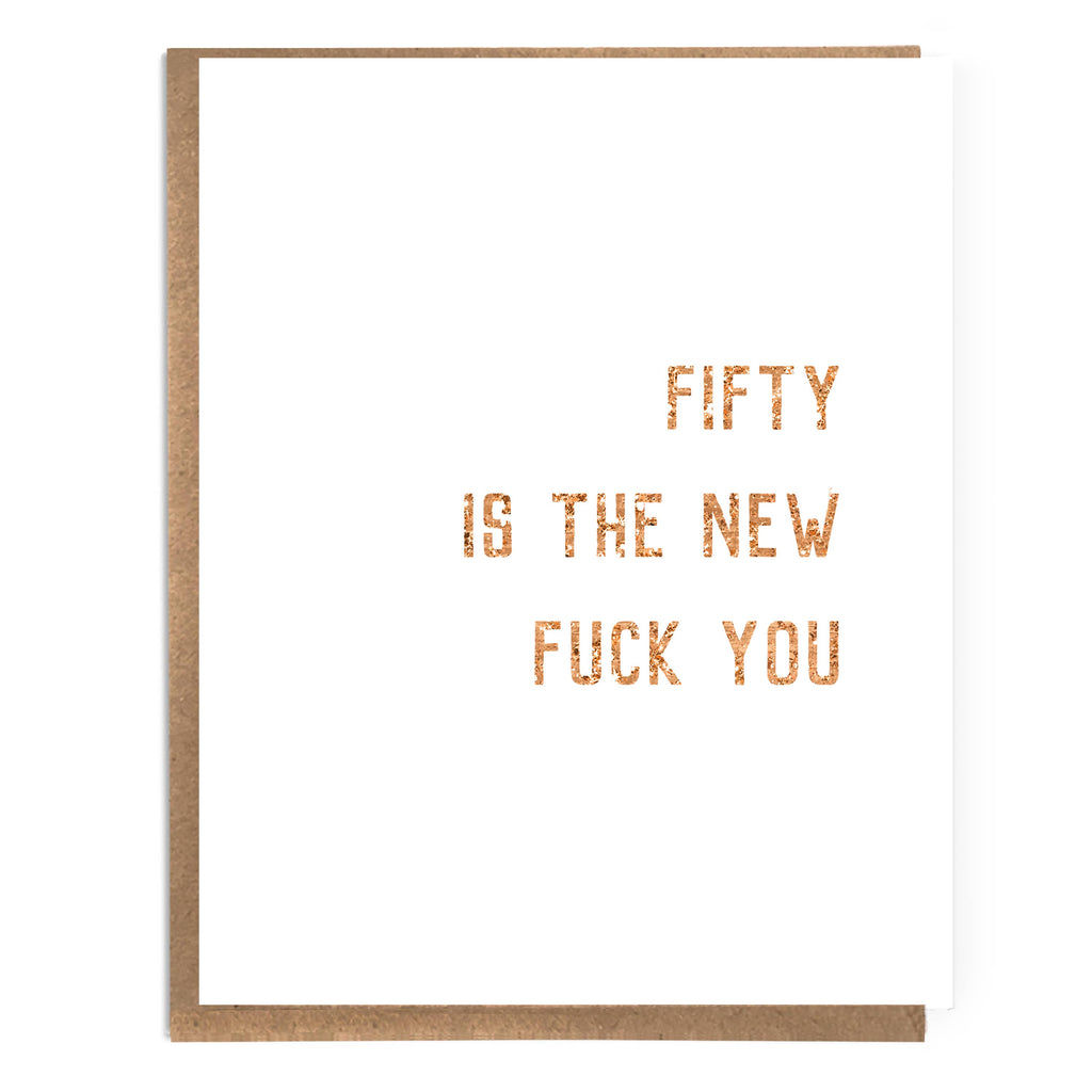 Fifty is the New Fuck You - Funny 50th Birthday Card
