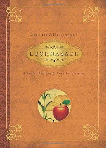 Lughnasadh: Rituals, Recipes & Lore for Lammas