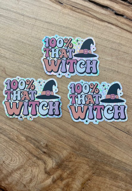 100% That Witch Holographic Sticker