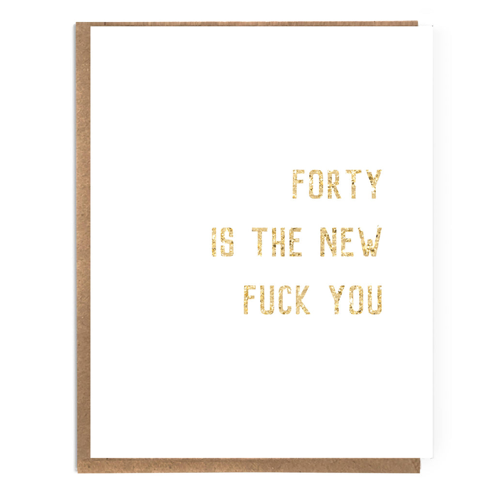 Forty is the New Fuck You-  Funny 40th Birthday Card