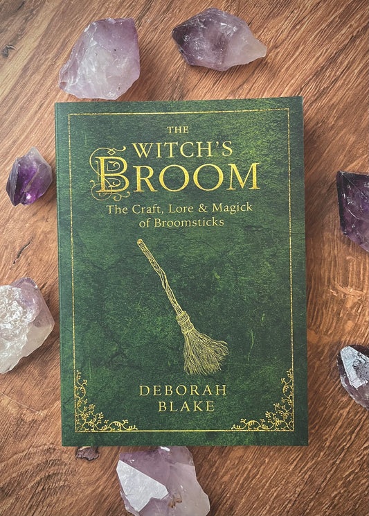 The Witch's Broom: The Craft, Lore & Magick of Broomsticks